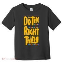 DO THE RIGHT THING Toddler T-Shirt thumb 0