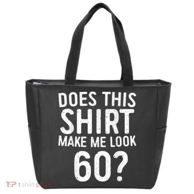 Does This Shirt Make Me Look 60 60th Birthday Gift shirt Tote Bag
