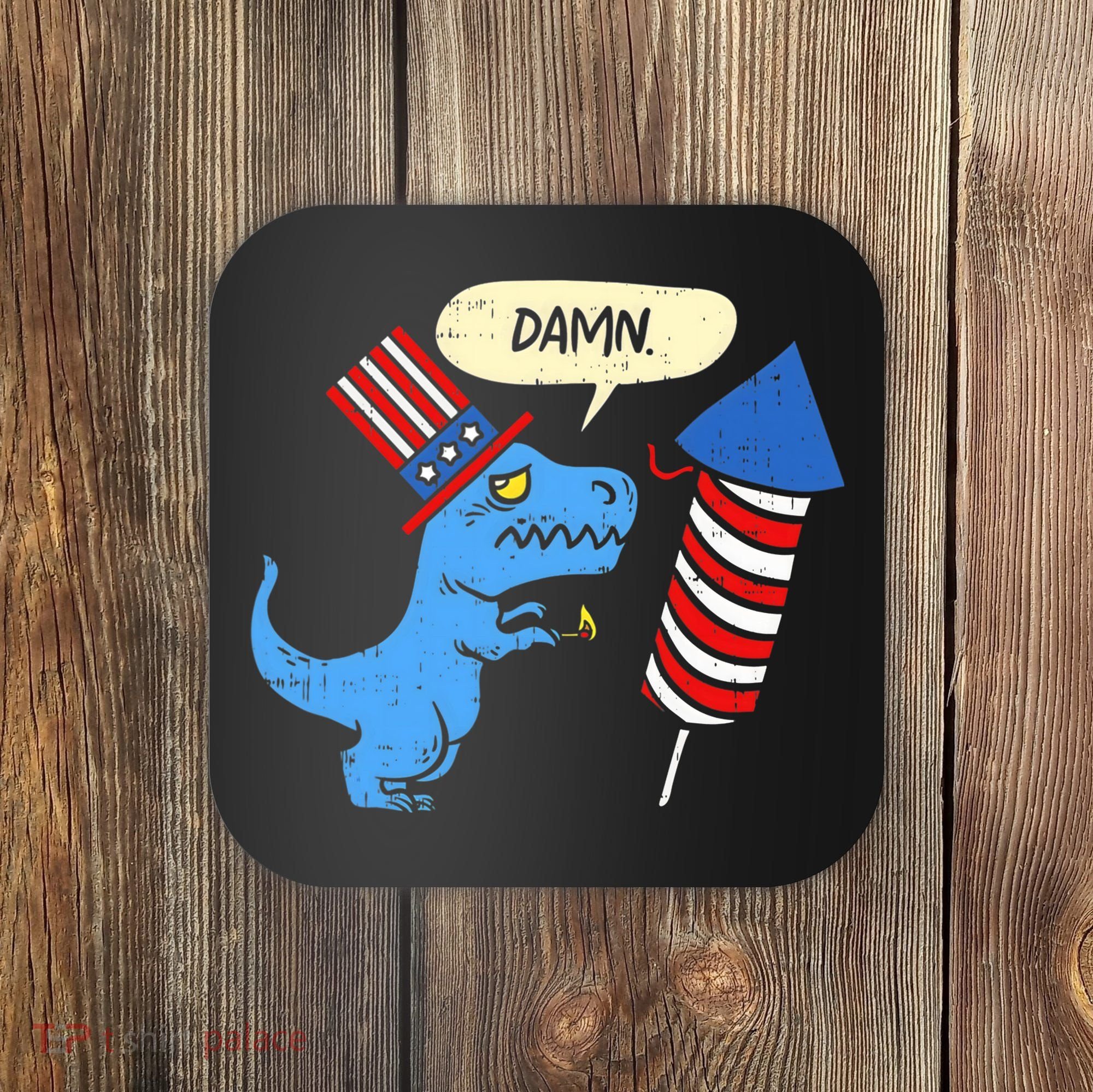 Damn TRex Short Hands Firecracker Funny Firework 4th Of July Coaster