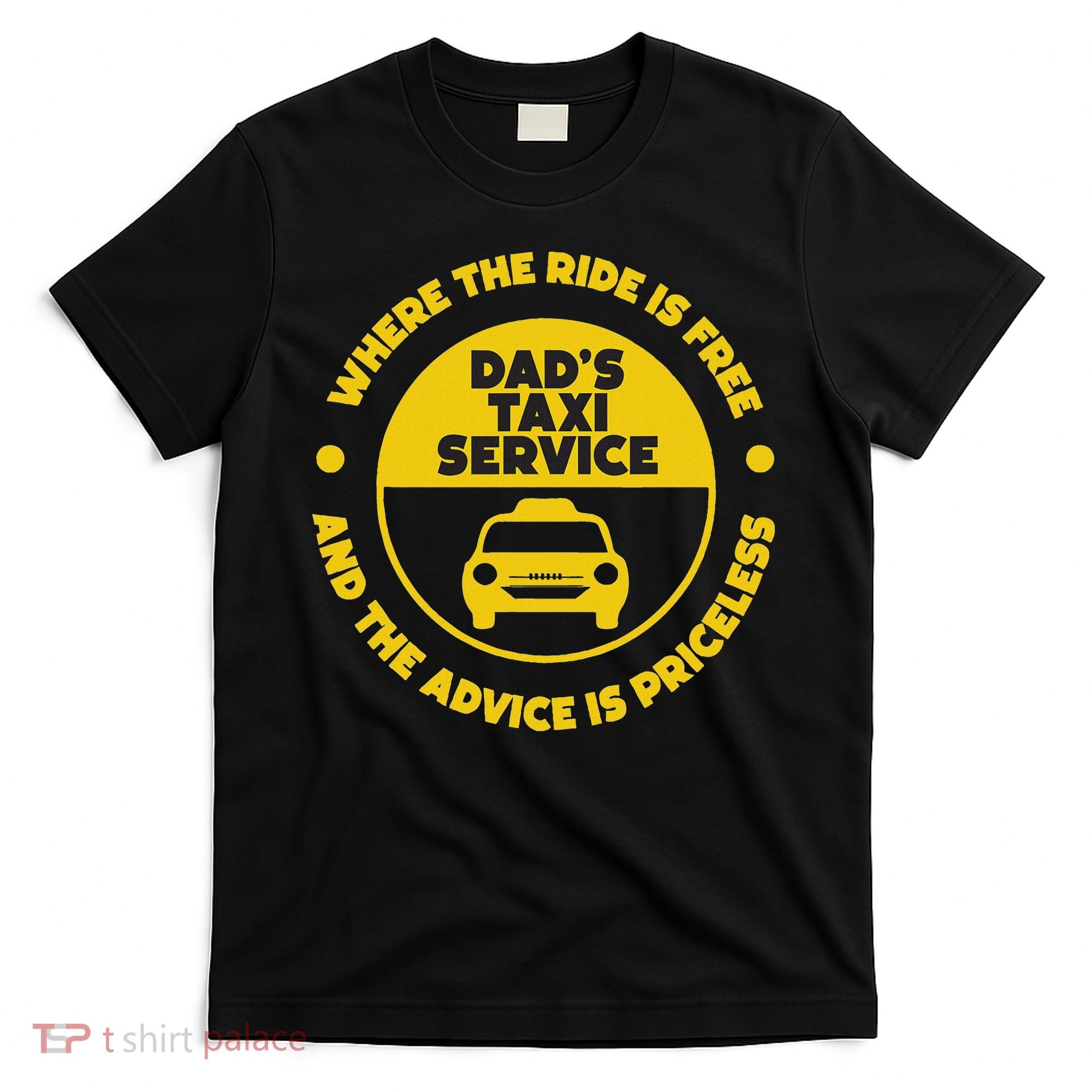 DadS Taxi Service Fathers Day Funny Dad Papa Chauffeur Cab T-Shirt