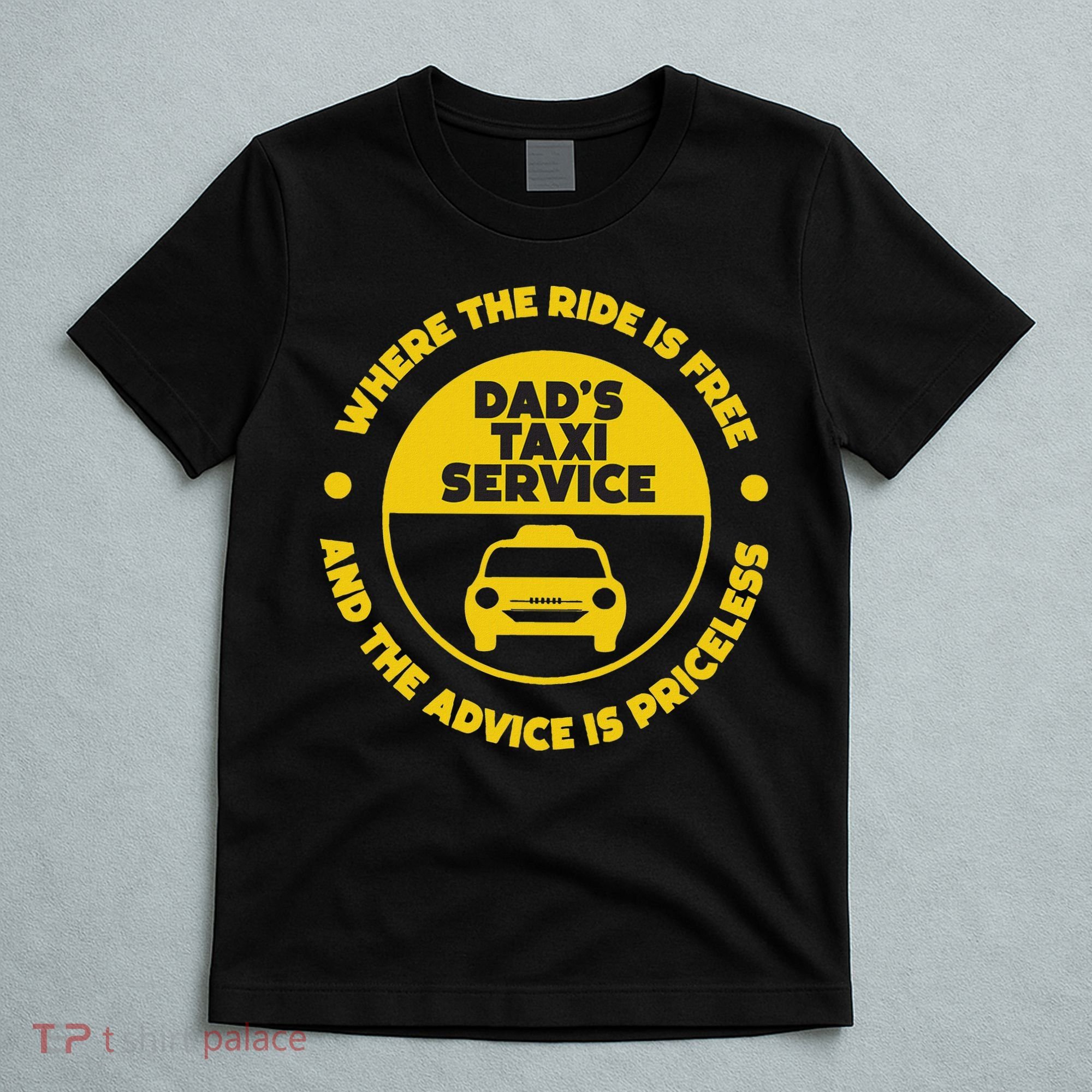 DadS Taxi Service Fathers Day Funny Dad Papa Chauffeur Cab T-Shirt