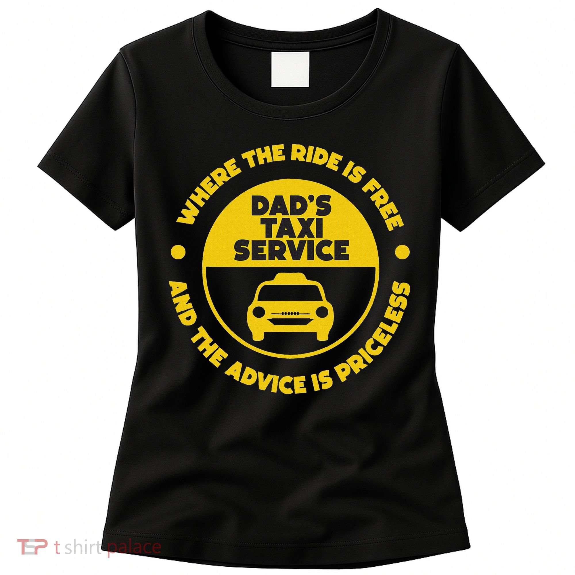 DadS Taxi Service Fathers Day Funny Dad Papa Chauffeur Cab Women's T-Shirt