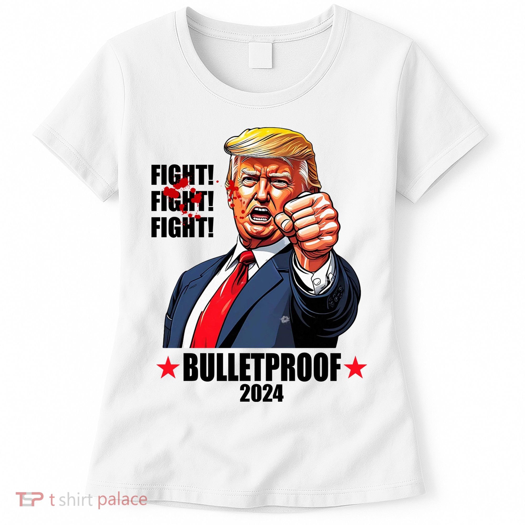 Donald Trump Shot Bulletproof Fight 2024 Election Women's T-Shirt