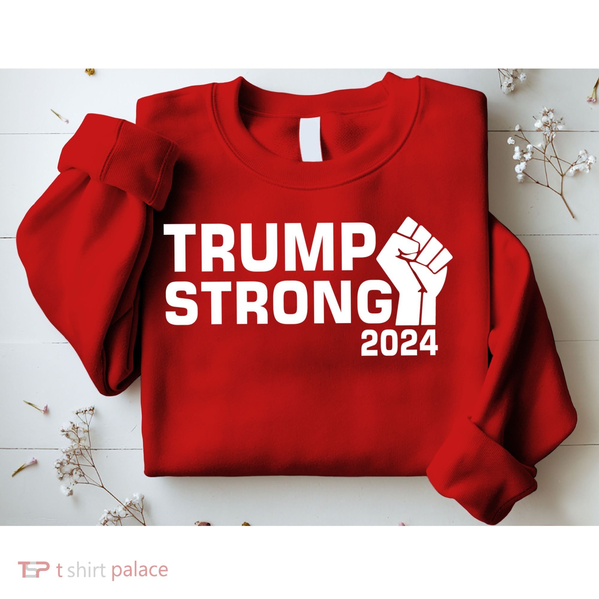 Donald Trump Strong 2024 Sweatshirt
