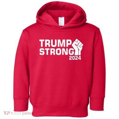 Donald Trump Strong 2024 Toddler Hoodie