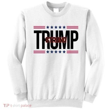Donald Trump Strong Sweatshirt