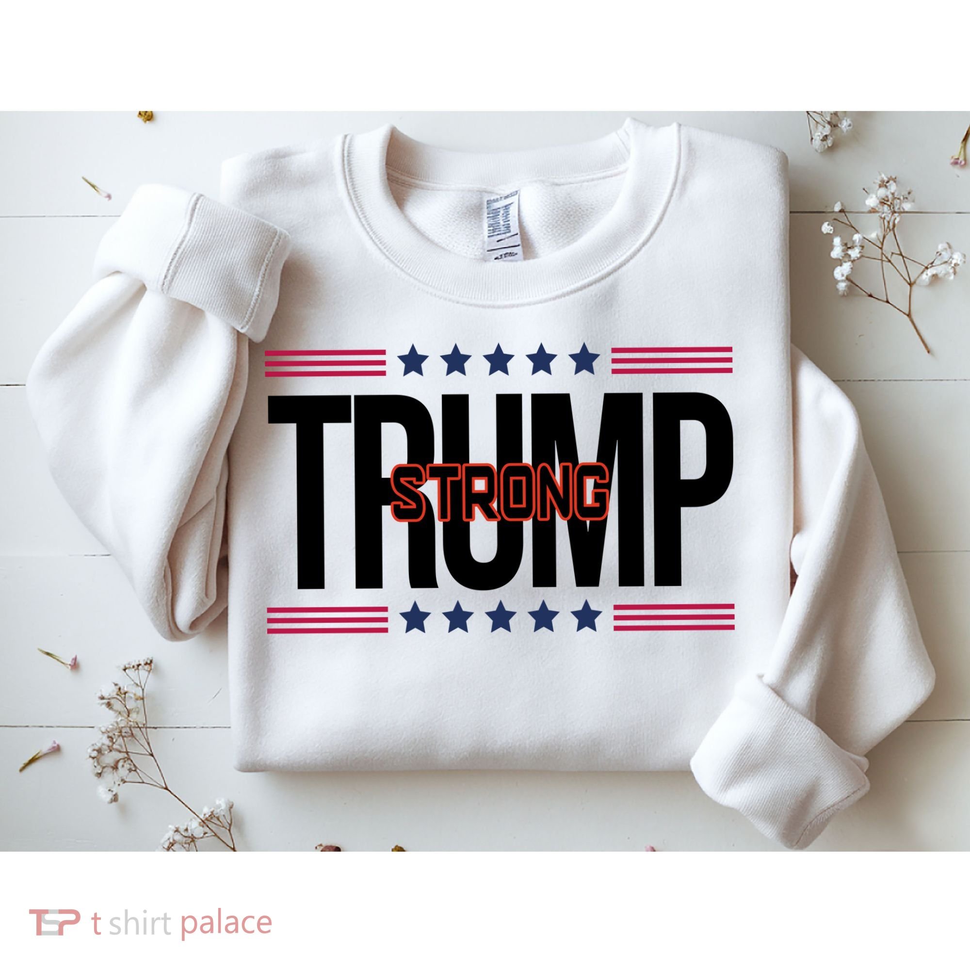 Donald Trump Strong Sweatshirt