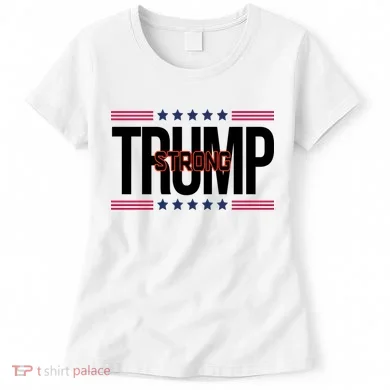 Donald Trump Strong Women's T-Shirt