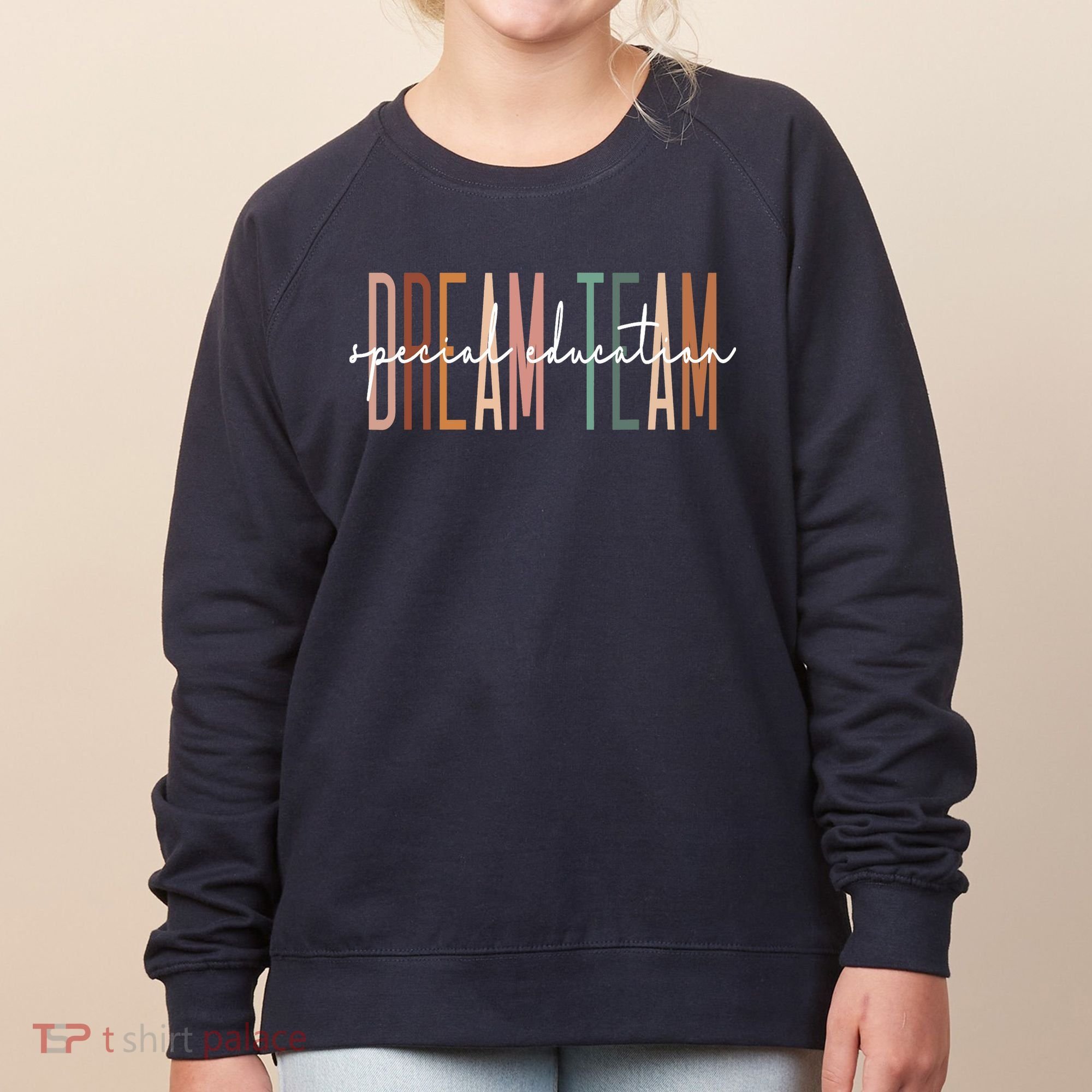 Dream Team Special Education Squad Special Education Teacher Women's Sweatshirt