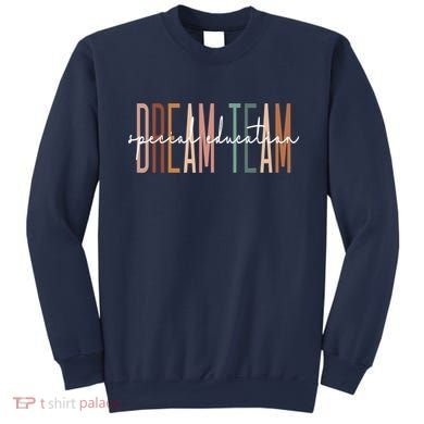 Dream Team Special Education Squad Special Education Teacher Sweatshirt