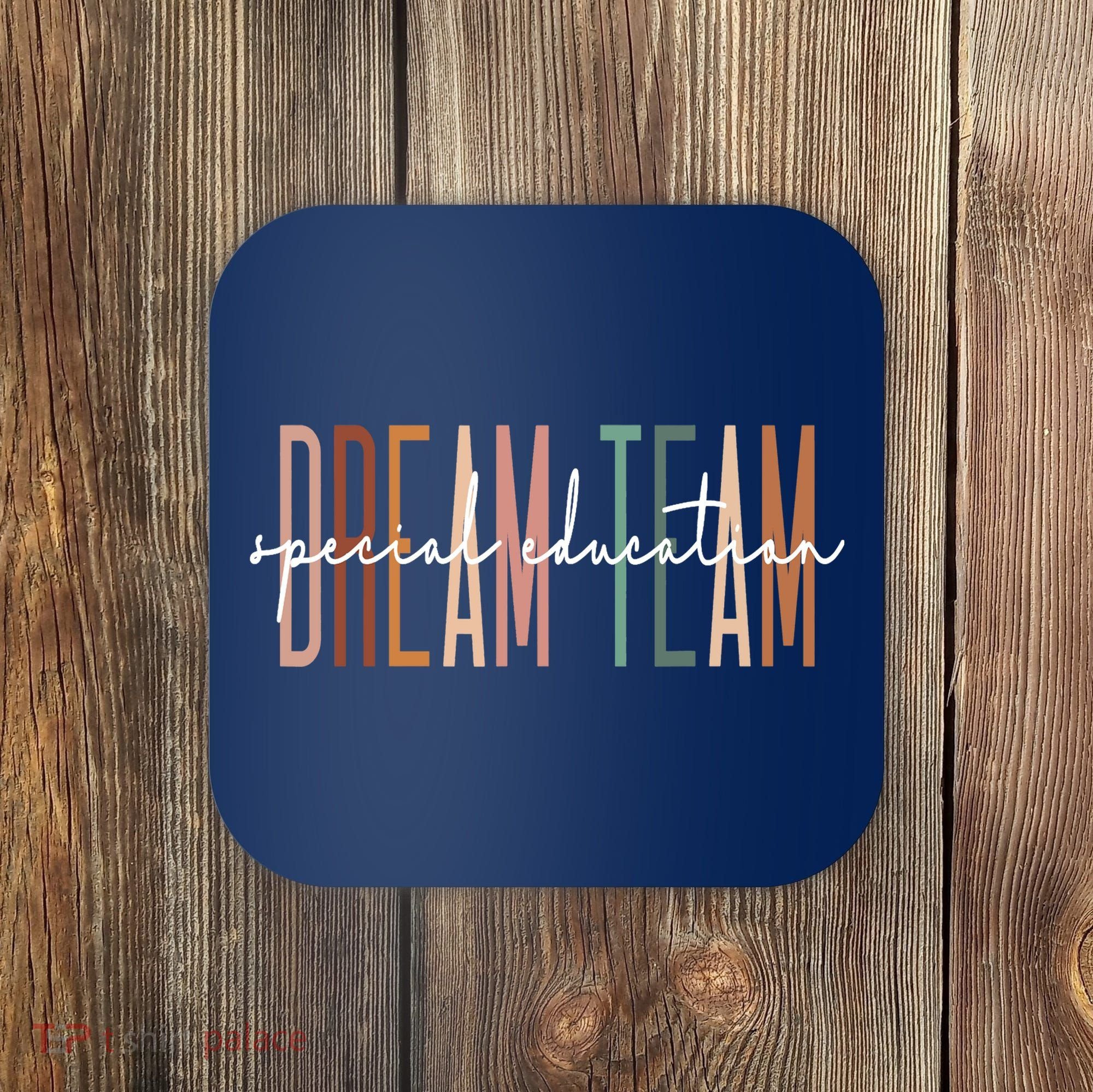 Dream Team Special Education Squad Special Education Teacher Coaster