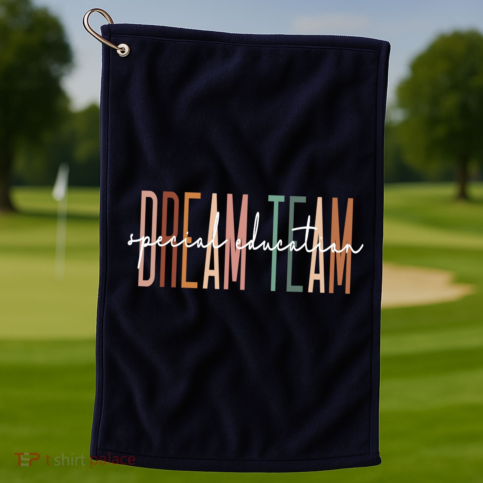 Dream Team Special Education Squad Special Education Teacher Golf Towel