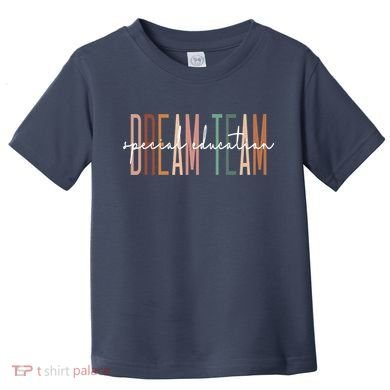 Dream Team Special Education Squad Special Education Teacher Toddler T-Shirt