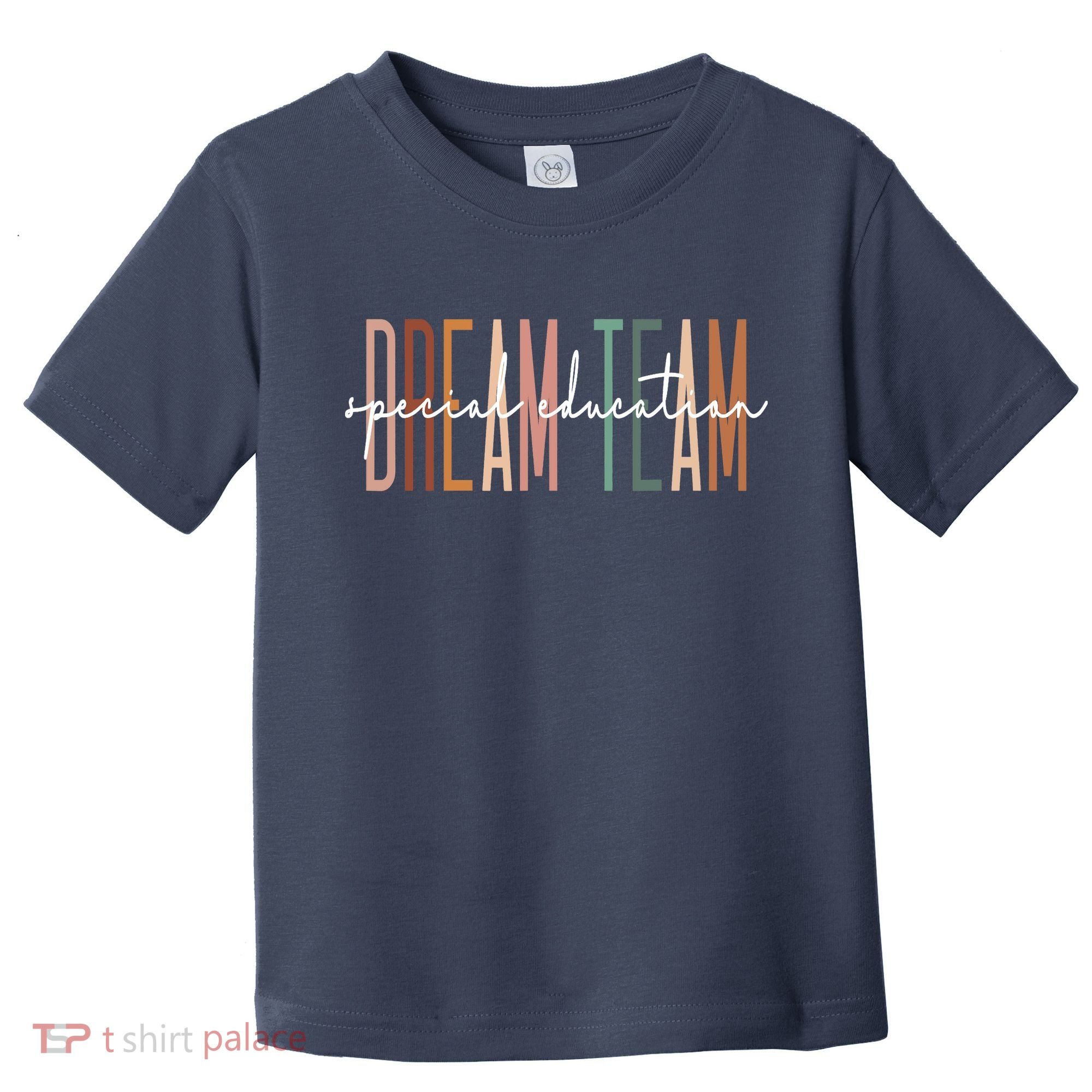 Dream Team Special Education Squad Special Education Teacher Toddler T-Shirt