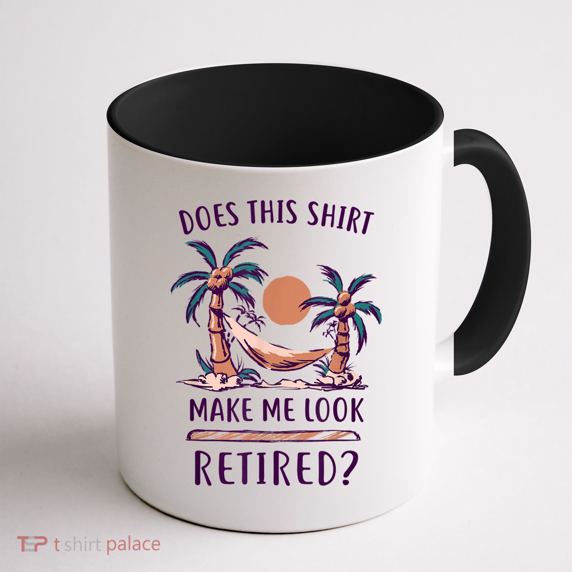 Does This Shirt Make Me Look Retired Funny Retirement Coffee Mug