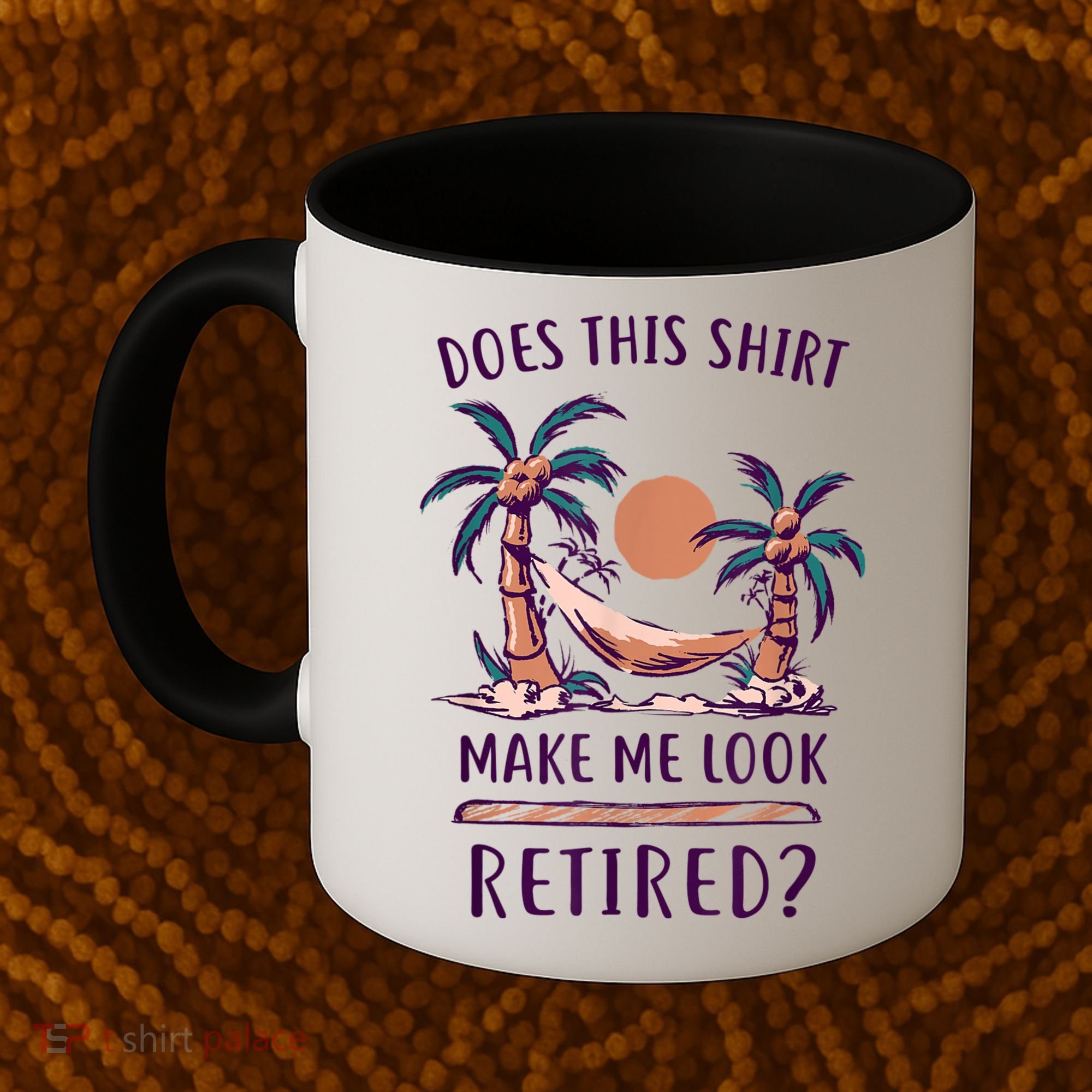 Does This Shirt Make Me Look Retired Funny Retirement Coffee Mug