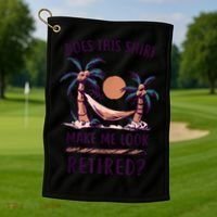 Does This Shirt Make Me Look Retired Funny Retirement Golf Towel thumb 1