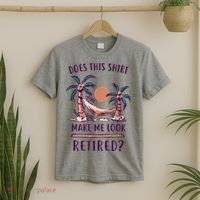 Does This Shirt Make Me Look Retired Funny Retirement T-Shirt thumb 2