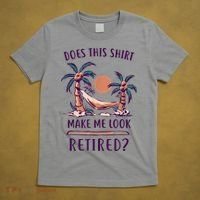 Does This Shirt Make Me Look Retired Funny Retirement T-Shirt thumb 5