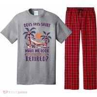 Does This Shirt Make Me Look Retired Funny Retirement Pajama Set thumb 0