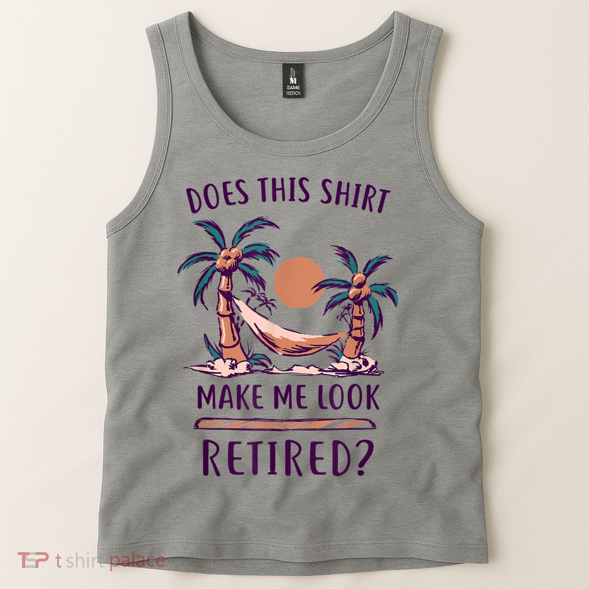 Does This Shirt Make Me Look Retired Funny Retirement Tank Top