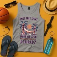 Does This Shirt Make Me Look Retired Funny Retirement Tank Top thumb 4