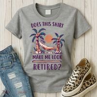 Does This Shirt Make Me Look Retired Funny Retirement Women's T-Shirt thumb 3