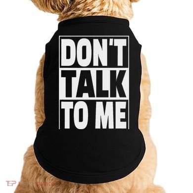 Don't Talk To Me Doggie Tank