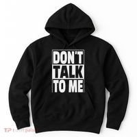 Don't Talk To Me Hoodie thumb 0
