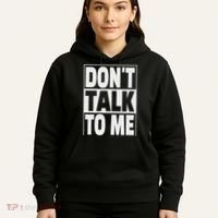 Don't Talk To Me Hoodie thumb 5