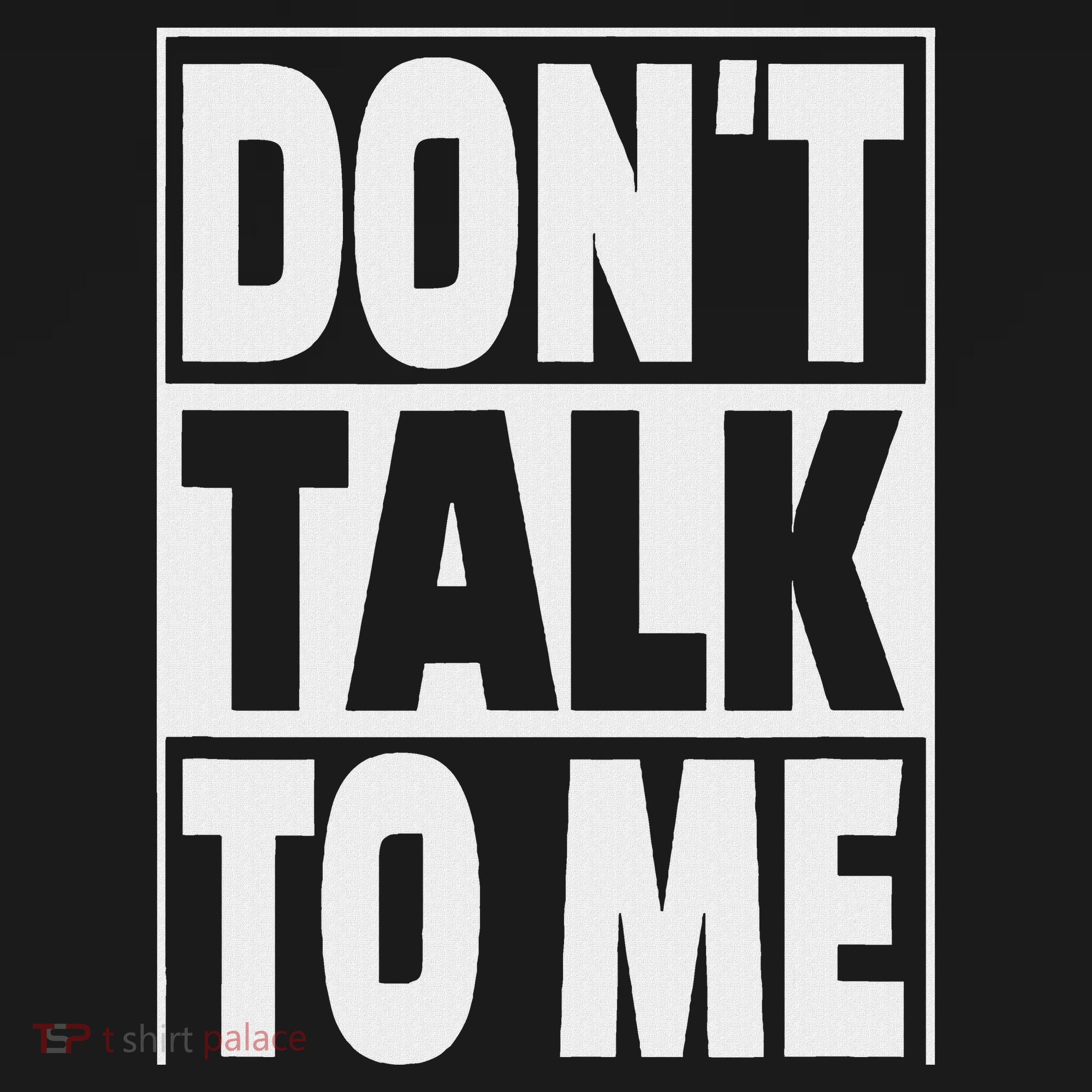 Don't Talk To Me Hoodie
