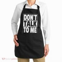 Don't Talk To Me Apron thumb 2