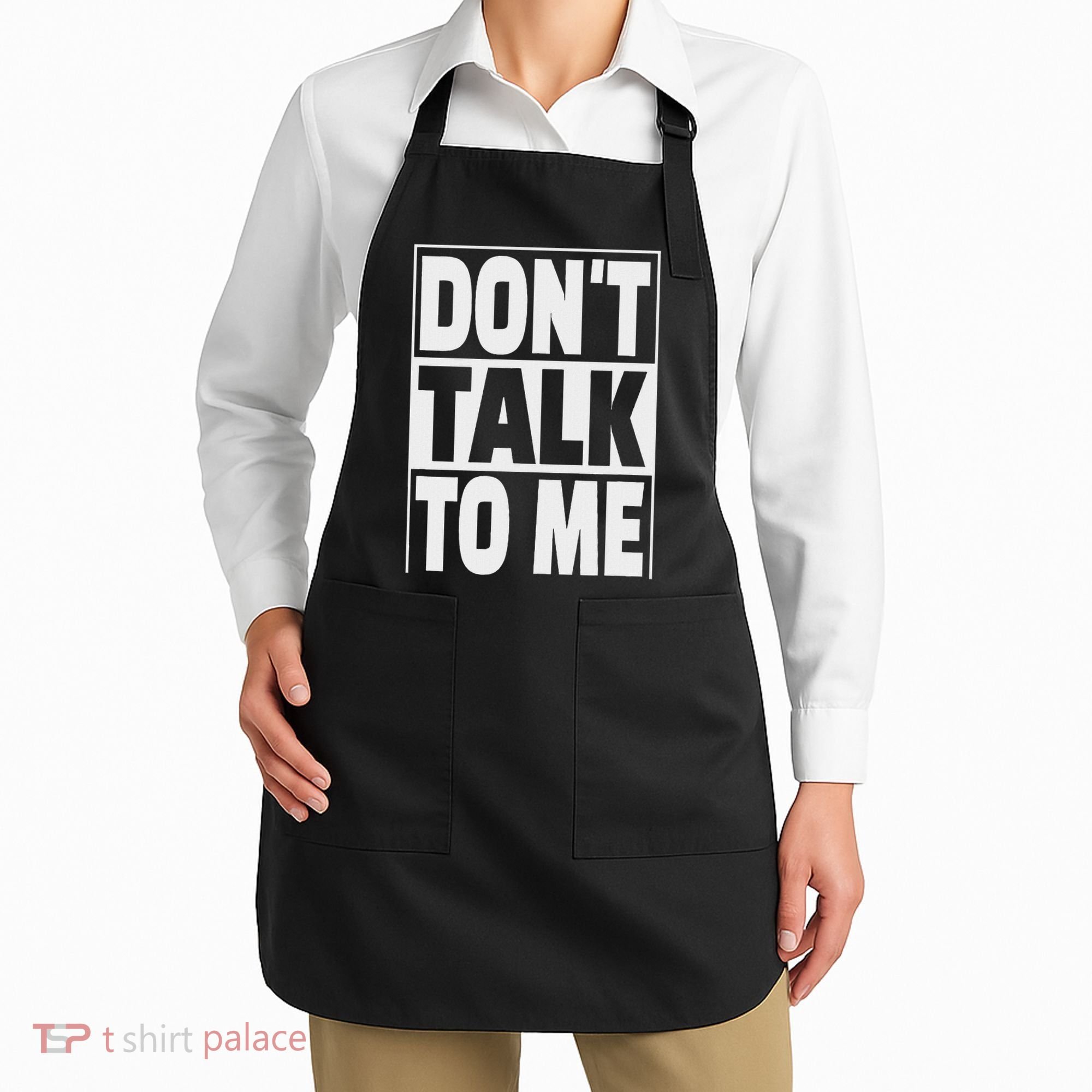 Don't Talk To Me Apron
