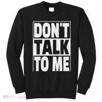 Don't Talk To Me Sweatshirt thumb 0