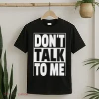 Don't Talk To Me T-Shirt thumb 2