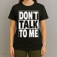 Don't Talk To Me T-Shirt thumb 4