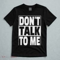 Don't Talk To Me T-Shirt thumb 5