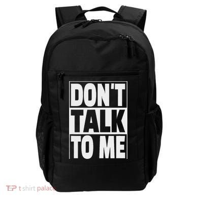 Don't Talk To Me Backpack
