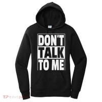 Don't Talk To Me Women's Hoodie thumb 0