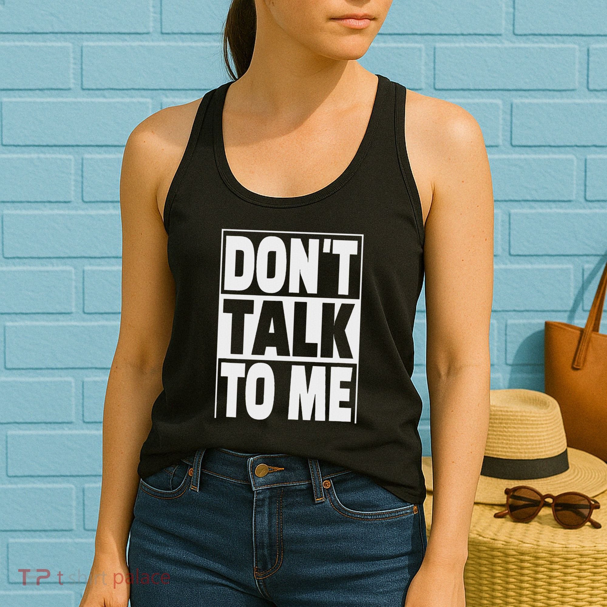 Don't Talk To Me Women's Tank Top