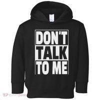 Don't Talk To Me Toddler Hoodie thumb 0