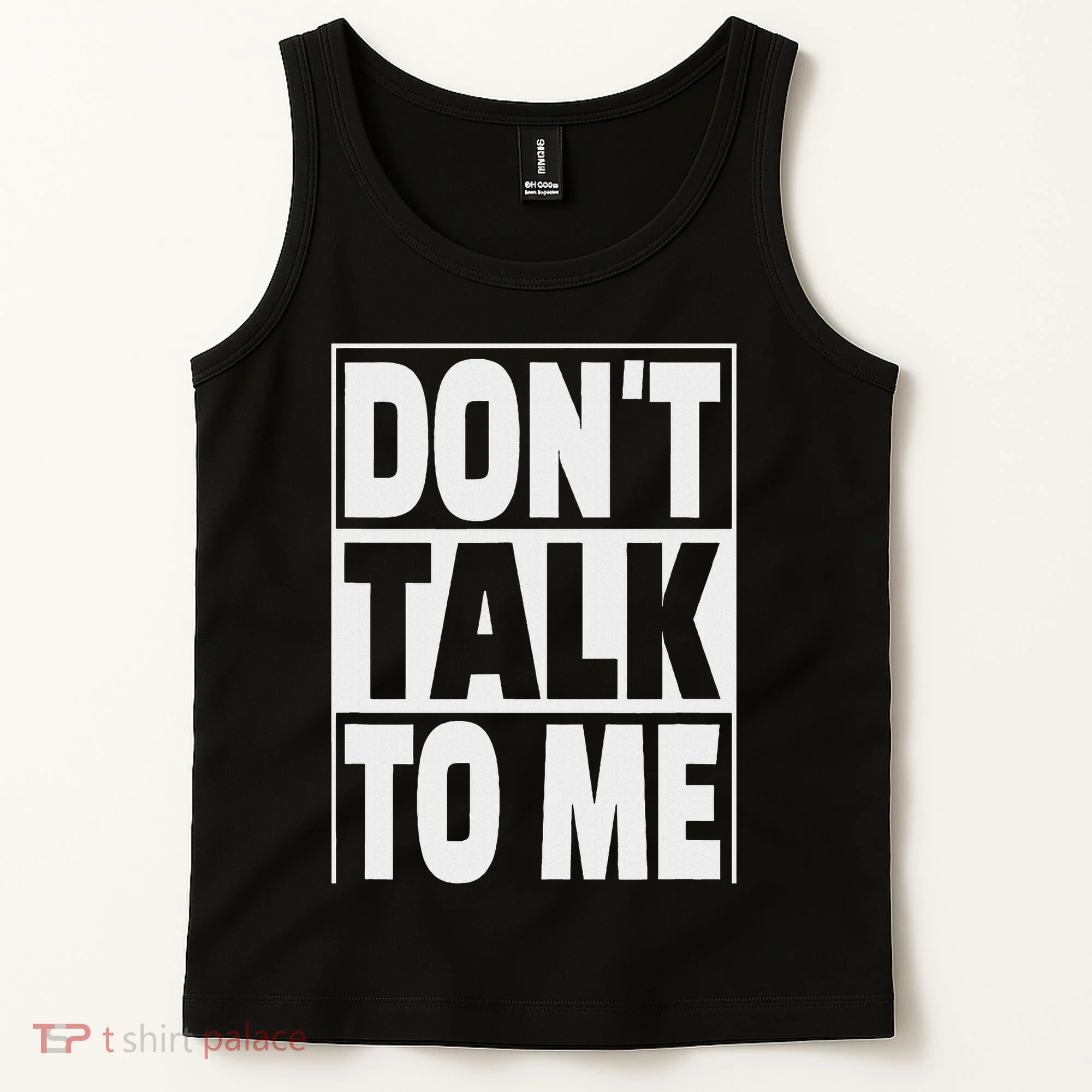 Don't Talk To Me Tank Top