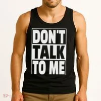 Don't Talk To Me Tank Top thumb 3