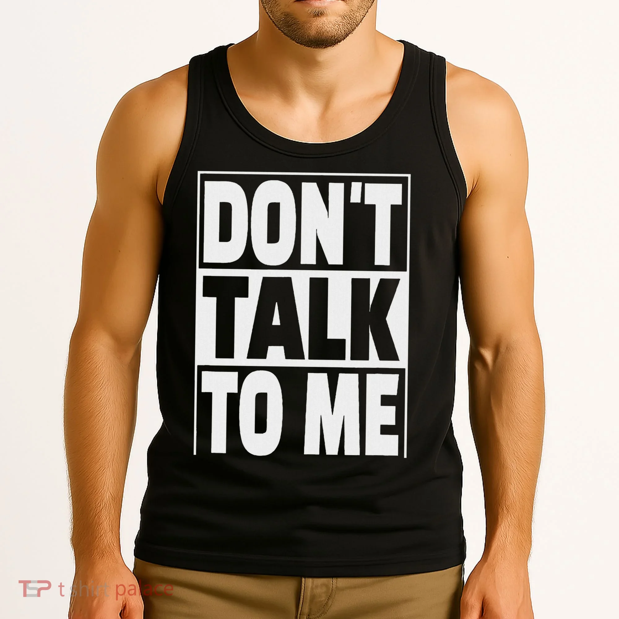 Don't Talk To Me Tank Top