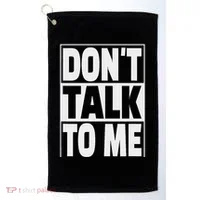 Don't Talk To Me Golf Towel thumb 0