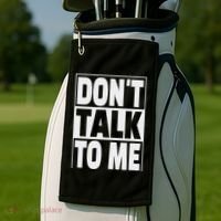 Don't Talk To Me Golf Towel thumb 2