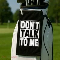 Don't Talk To Me Golf Towel thumb 2