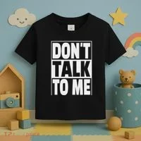 Don't Talk To Me Toddler T-Shirt thumb 3