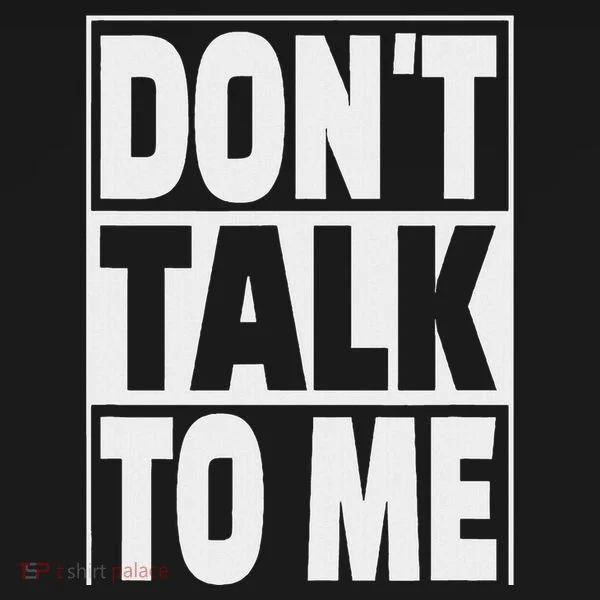 Don't Talk To Me Toddler T-Shirt