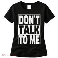 Don't Talk To Me Women's T-Shirt thumb 0